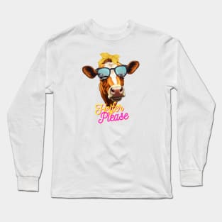 Heifer Please - Cow with Sass Long Sleeve T-Shirt